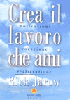 CREA IL LAVORO CHE AMI