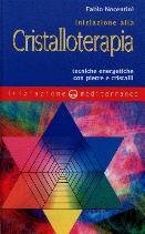 <b>LE VIBRAZIONI DEI CRISTALLI PER L'ARMONIA DI CORPO E SPIRITO</b>