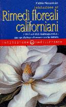 I RIMEDI FLOREALI CALIFORNIANI<br>una preziosa integrazione alla floriterapia di Bach