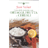 CURA DELLE MALATTIE CON ORTAGGI FRUTTA E CEREALI