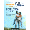 LA SACRA FOLLIA DELLA COPPIA