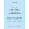 PACE RADICALE. LA RICERCA SPIRITUALE E IL SUPERAMENTO DELLA VIOLENZA