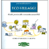 ECOVILLAGGI. GUIDA PRATICA ALLE COMUNITA' SOSTENIBILI