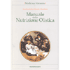 <b>Manuale della nutrizione olistica</b>