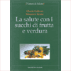 <b>La salute con i succhi di frutta e verdure</b>