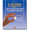 <b>Il potere curativo degli integratori alimentari</b>