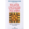 <b>Malattia linguaggio dell'anima</b>