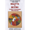 <b>Malattia e destino</b>