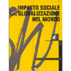 <b>Impatto sociale della globalizzazione nel mondo</b>