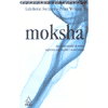 <b>Moksha </b>