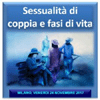 24 NOVEMBRE 2017 MILANO - SESSUALITA' DI COPPIA E FASI DI VITA