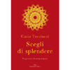 01 NOVEMBRE 2017 MILANO - SCEGLI DI SPLENDERE CORSO DI AUTOGUARIGIONE