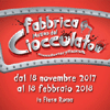 18 NOVEMBRE 2017 18 FEBBRAIO 2018 FIERA DI ROMA (ROMA) - FABBRICA - MUSEO DEL CIOCCOLATO