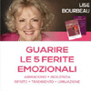 24 - 25 MARZO 2018 TORINO - GUARIRE LE 5 FERITE EMOZIONALI - ABBANDONO - INGIUSTIZIA - RIFIUTO - TRADIMENTO - UMILIAZIONE