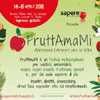 14 - 15 APRILE 2018 MILANO - FRUTTAMAMI 1 EDIZIONE FESTIVAL DEI FRUTTI DELLA NATURA