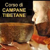 10 GIUGNO 2018 FOLIGNO (PG) - CORSO DI CAMPANE TIBETANE 1° LIVELLO