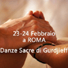 23 - 24 FEBBRAIO 2019 ROMA - SEMINARIO DI MOVIMENTI E DANZE SACRE DI GURDJIEFF