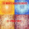 13 APRILE 2019 ROMA - LA MUSICA DEI 4 ELEMENTI